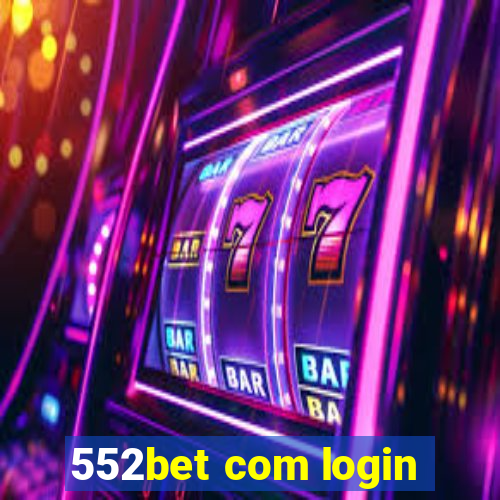 552bet com login